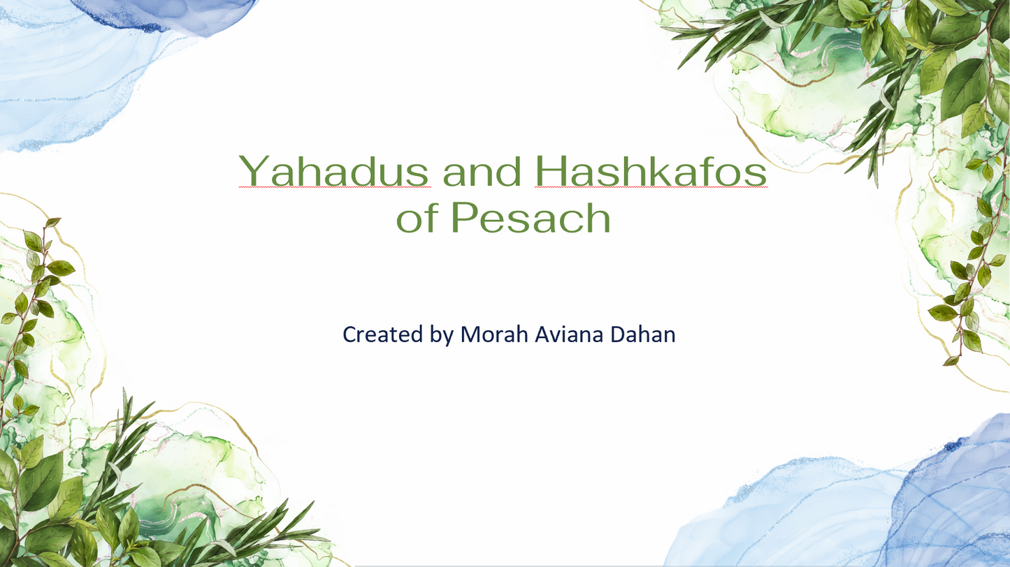 Preparing for Pesach: Yahadus & Hashkafah