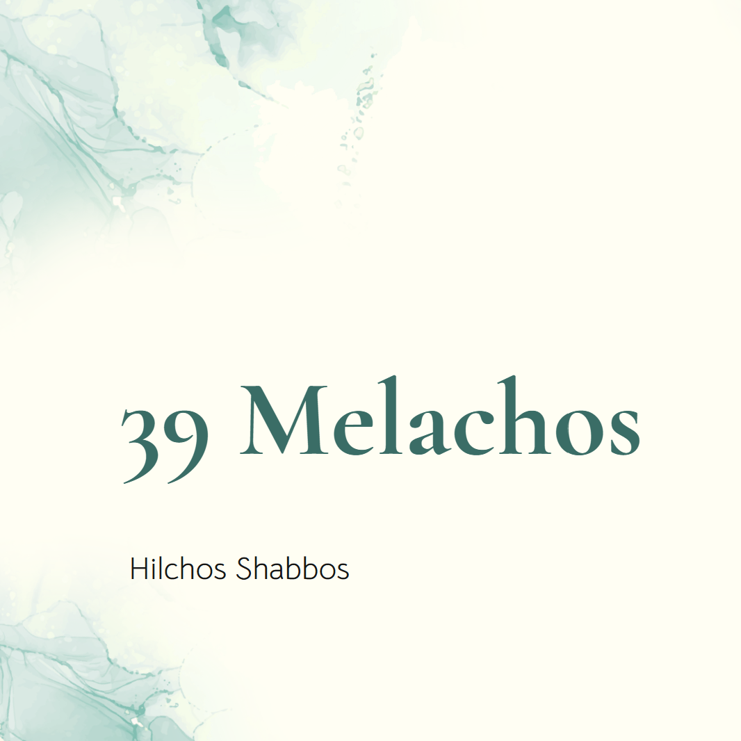 Shabbos & the 39 Melachos - Full Year Resources